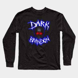 Dark Brandon!!! Long Sleeve T-Shirt